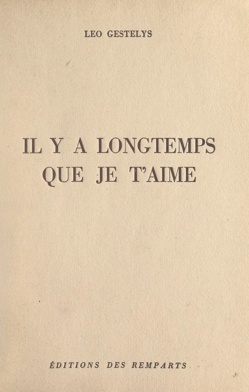 Il y a longtemps que je t'aime - Léo Gestelys - FeniXX réédition numérique