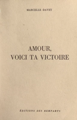 Amour, voici ta victoire