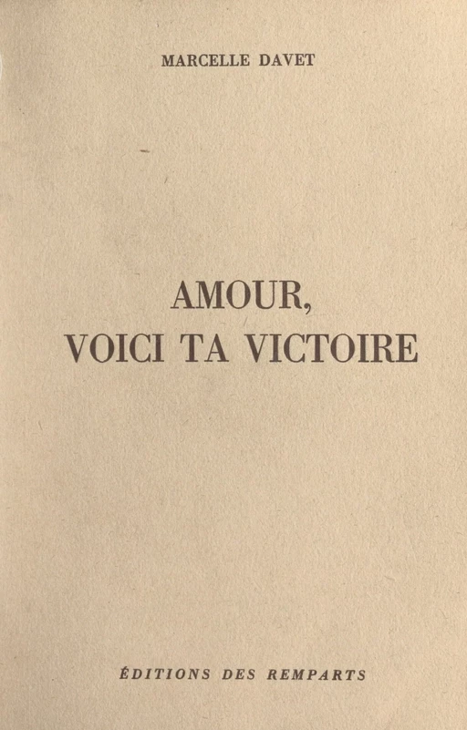 Amour, voici ta victoire - Marcelle Davet - FeniXX réédition numérique