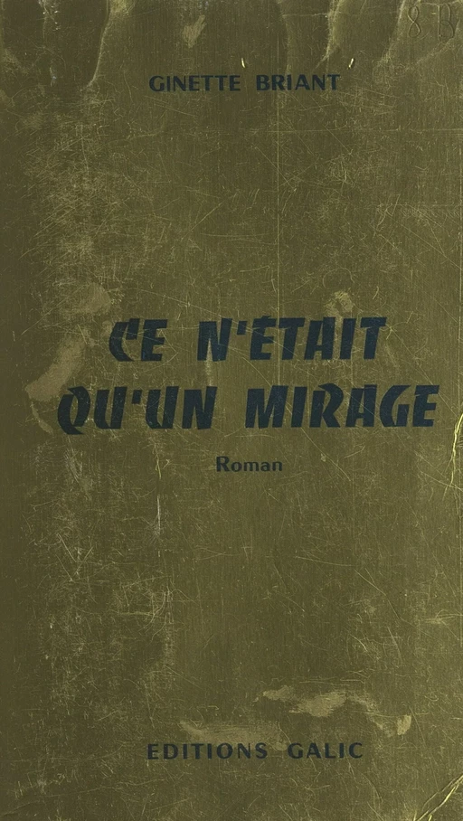 Ce n'était qu'un mirage - Ginette Briant - FeniXX réédition numérique