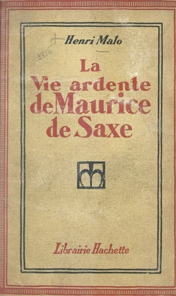 La vie ardente de Maurice de Saxe