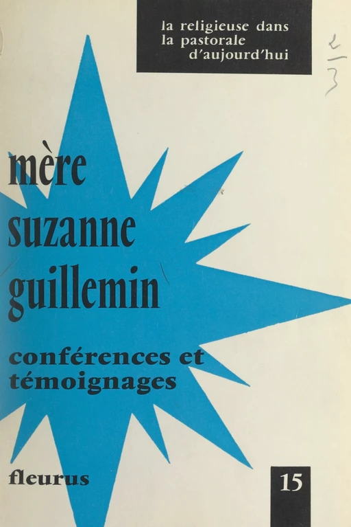 Mère Suzanne Guillemin, 1906-1968 - Suzanne Guillemin - FeniXX réédition numérique