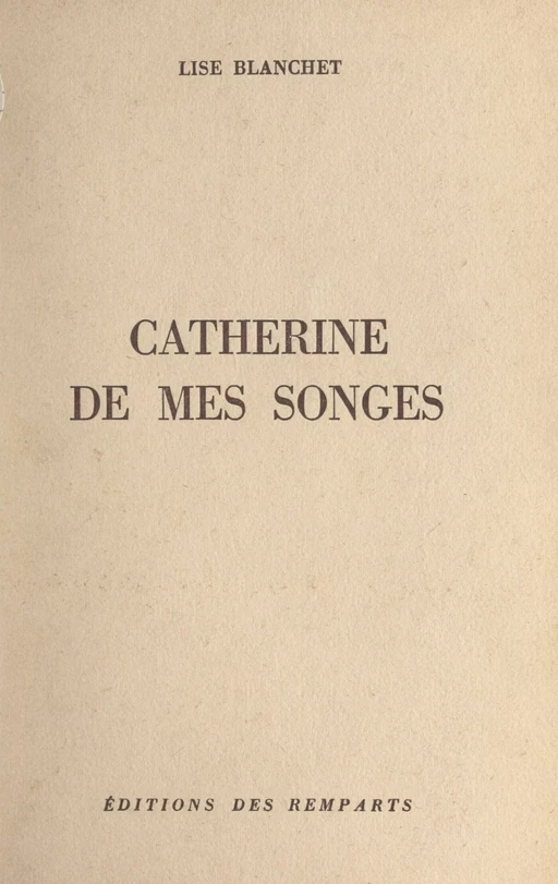 Catherine de mes songes - Lise Blanchet - FeniXX réédition numérique