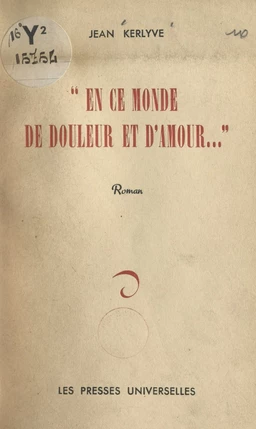 En ce monde de douleur et d'amour...