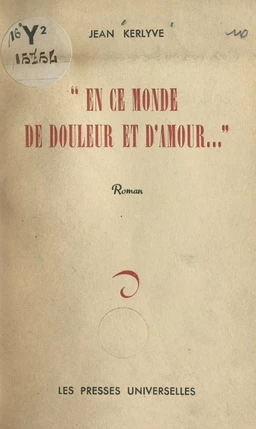 En ce monde de douleur et d'amour...