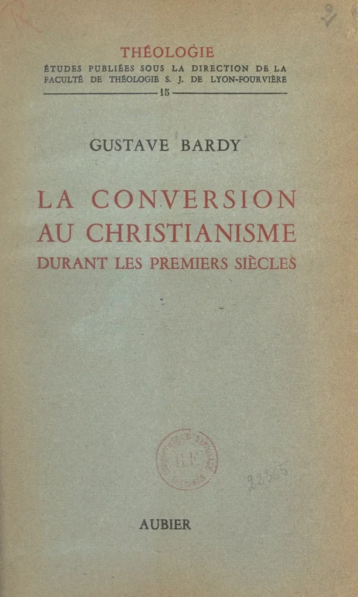 La conversion au christianisme durant les premiers siècles - Gustave Bardy - FeniXX réédition numérique