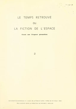 Le "Temps retrouvé" ou la fiction de l'espace. Essai sur l'espace proustien (2)