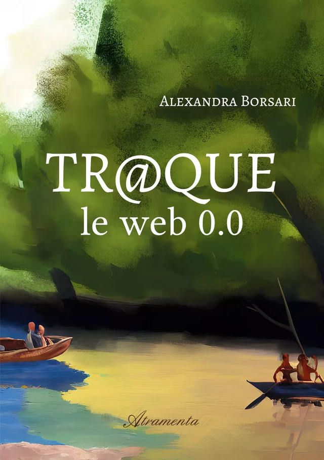 Tr@que, le web 0.0 - Alexandra Borsari - Atramenta