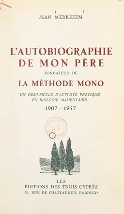 L'autobiographie de mon père, fondateur de la Méthode Mono