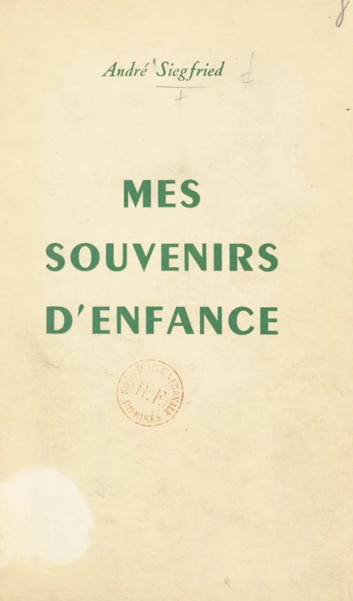 Mes souvenirs d'enfance - André Siegfried - FeniXX réédition numérique