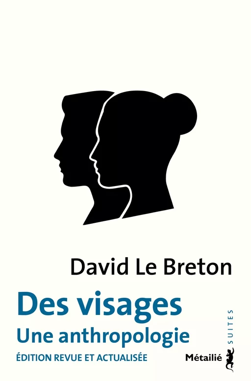 Des visages. Une anthropologie : Édition revue et actualisée - David Le Breton - Métailié