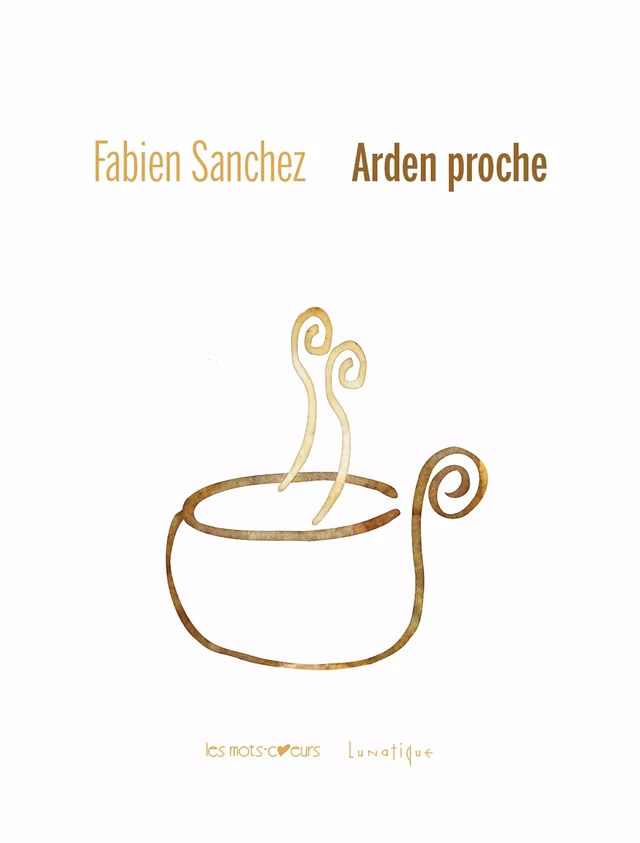 Arden proche - Fabien Sanchez - Editions Lunatique