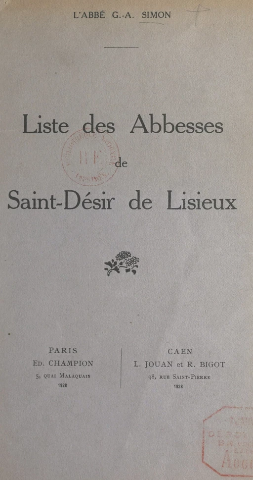 Liste des abbesses de Saint-Désir de Lisieux - Georges-Abel Simon - FeniXX réédition numérique