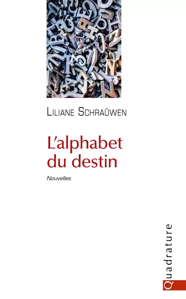 L'alphabet du destin - Liliane Schraûwen - Quadrature