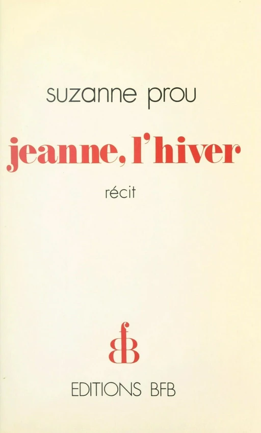 Jeanne, l'hiver - Suzanne Prou - FeniXX réédition numérique