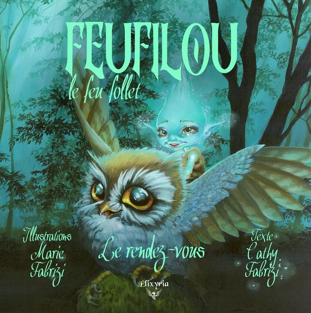 Feufilou le feu follet - Le rendez-vous - Cathy Fabrizi - Editions Elixyria