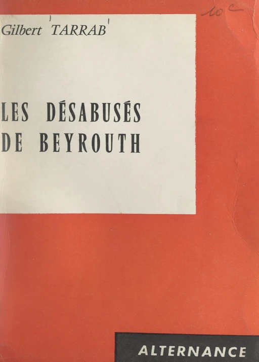 Les désabusés de Beyrouth - Gilbert Tarrab - FeniXX réédition numérique