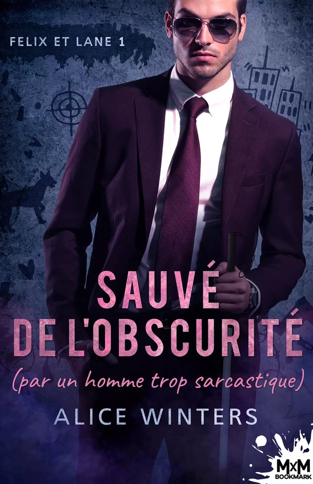 Sauvé de l'obscurité (par un homme trop sarcastique) - Alice Winters - MxM Bookmark