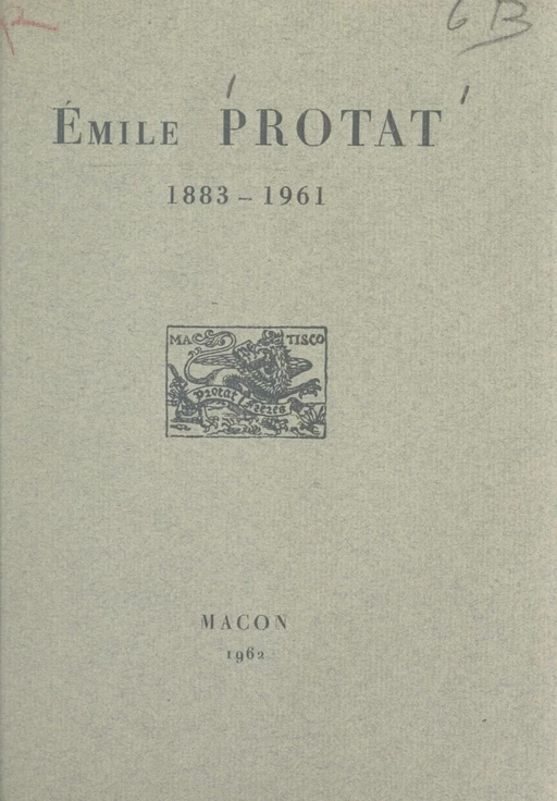 Émile Protat, 1883-1961 - Louis Combaud, Raymond Oursel, Charles Pellissier - FeniXX réédition numérique