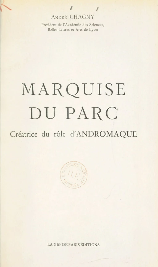 Marquise Du Parc, créatrice du rôle d'Andromaque - André Chagny - FeniXX réédition numérique