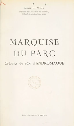 Marquise Du Parc, créatrice du rôle d'Andromaque