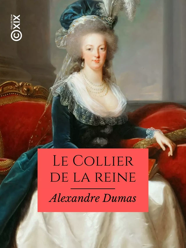 Le Collier de la reine - Alexandre Dumas - Collection XIX