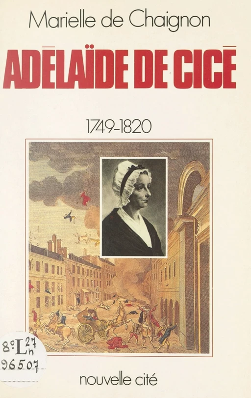 Adélaïde de Cicé, 1749-1818 - Marielle de Chaignon - FeniXX réédition numérique