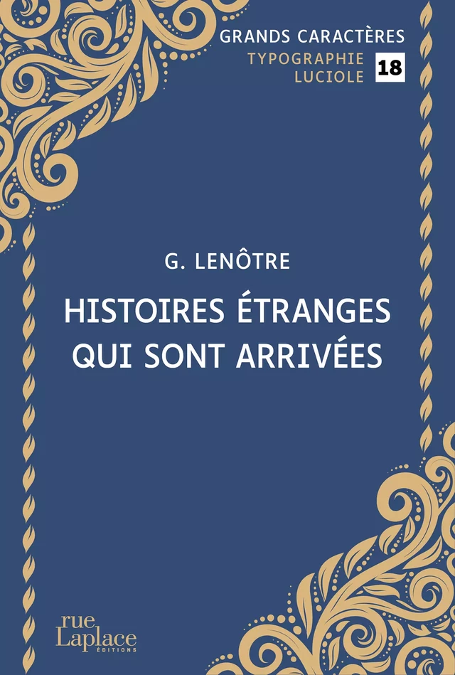 Histoires étranges qui sont arrivées - G. Lenôtre - rueLaplace éditions