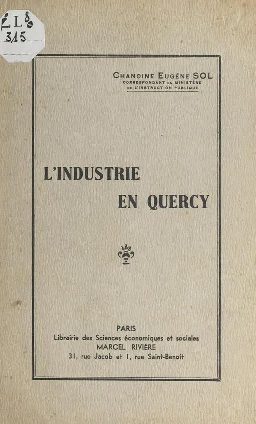 L'industrie en Quercy - Eugène Sol - FeniXX réédition numérique