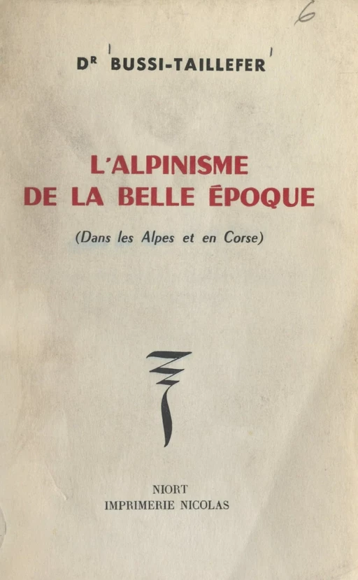 L'alpinisme de la Belle époque - Henri Bussi-Taillefer - FeniXX réédition numérique