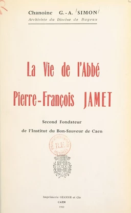 La vie de l'abbé Pierre-François Jamet