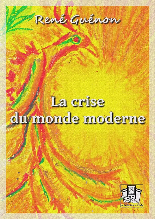 La crise du monde moderne - Réné Guénon - La Gibecière à Mots