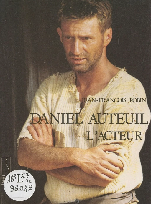 Daniel Auteuil, l'acteur - Jean-François Robin - FeniXX réédition numérique