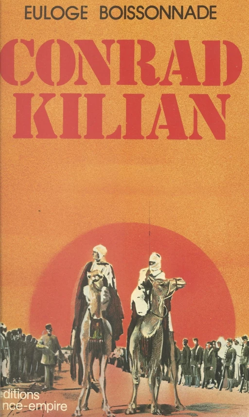 Conrad Kilian, explorateur souverain - Euloge Boissonnade - FeniXX réédition numérique