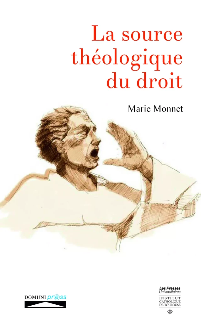 La source théologique du droit - Marie Monnet - Domuni-Press