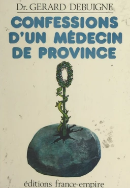 Confessions d'un médecin de province