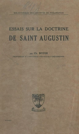 Essais sur la doctrine de Saint Augustin