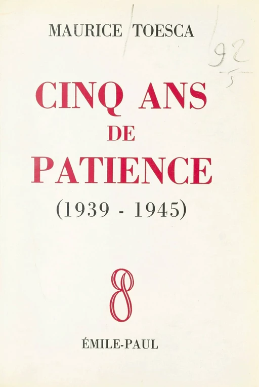 Cinq ans de patience (1939-1945) - Maurice Toesca - FeniXX réédition numérique