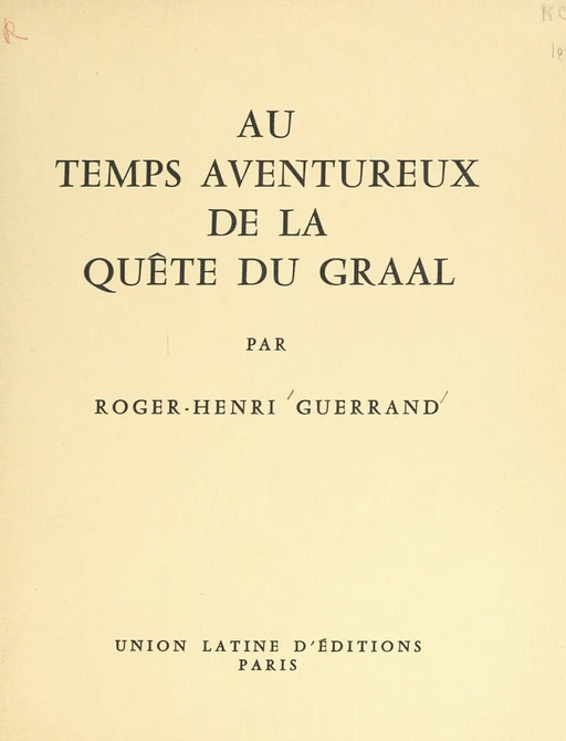 Au temps aventureux de la quête du Graal - Roger-Henri Guerrand - FeniXX réédition numérique