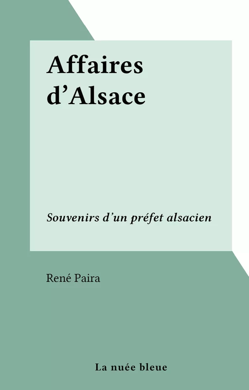 Affaires d'Alsace - René Paira - FeniXX réédition numérique