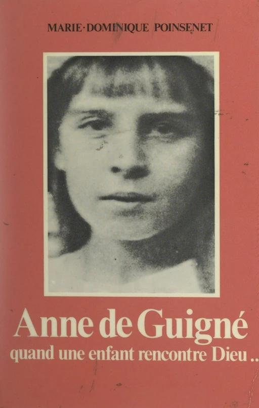 Anne de Guigné - Marie-Dominique Poinsenet - FeniXX réédition numérique