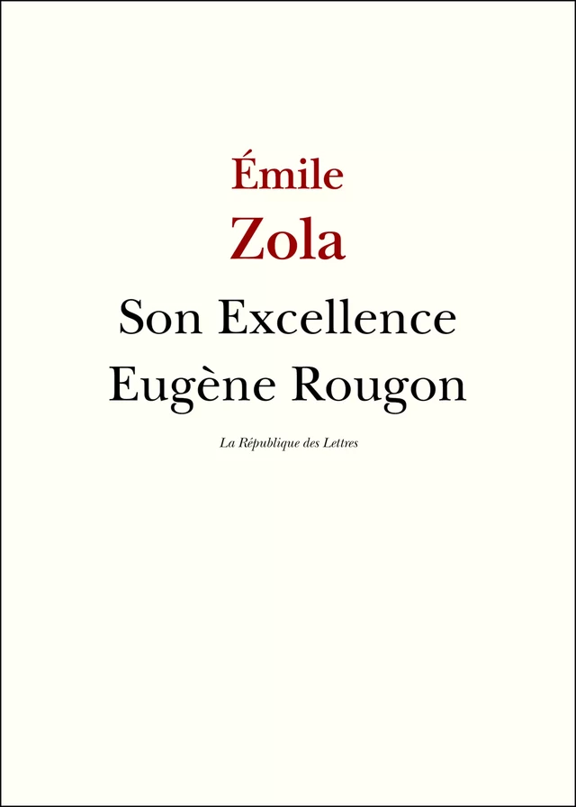 Son Excellence Eugène Rougon - Émile Zola - République des Lettres