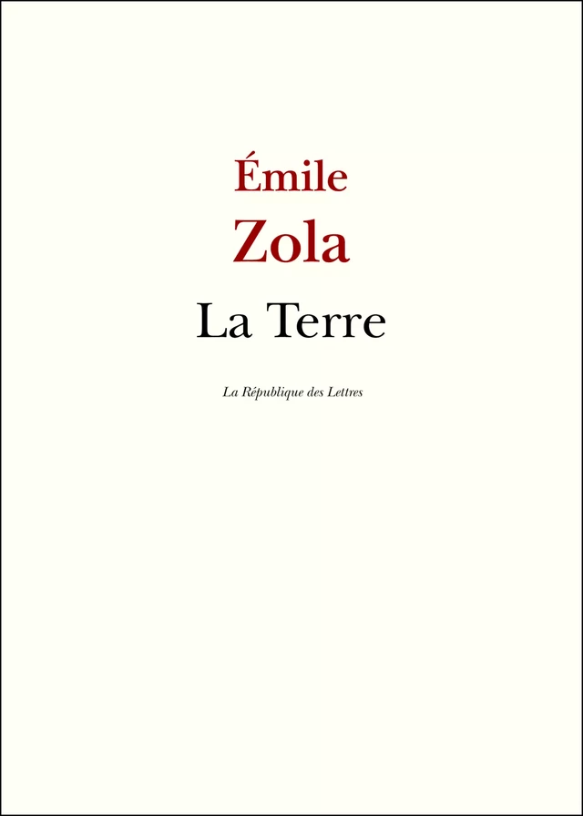 La Terre - Émile Zola - République des Lettres