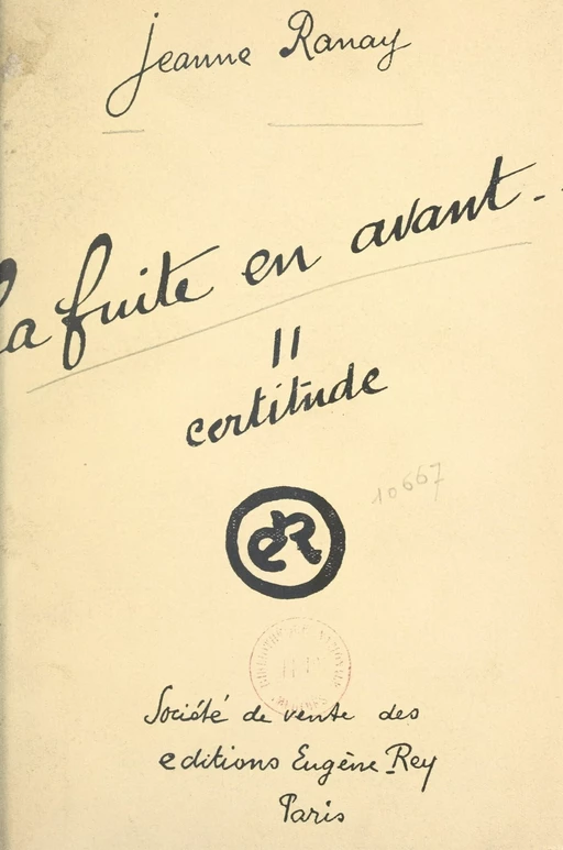 La fuite en avant... (2). Certitude - Jeanne Ranay - FeniXX réédition numérique