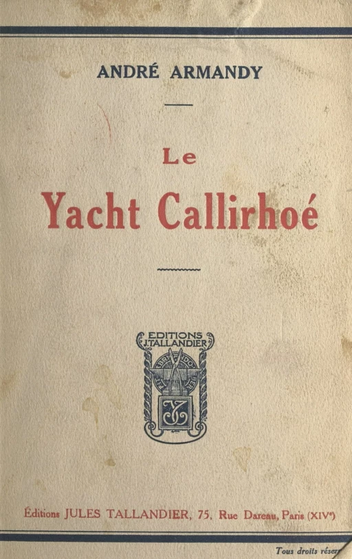 Le yacht Callirhoé - André Armandy - FeniXX réédition numérique