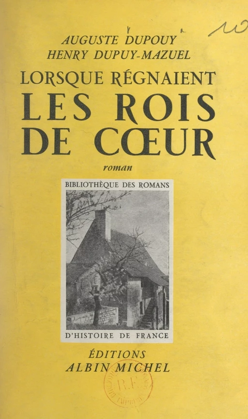 Lorsque régnaient les rois de cœur - Auguste Dupouy, Henry Dupuy-Mazuel - FeniXX réédition numérique