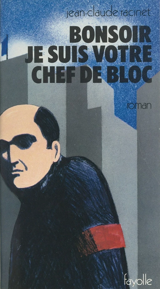 Bonsoir, je suis votre chef de bloc ! - Jean-Claude Racinet - FeniXX réédition numérique