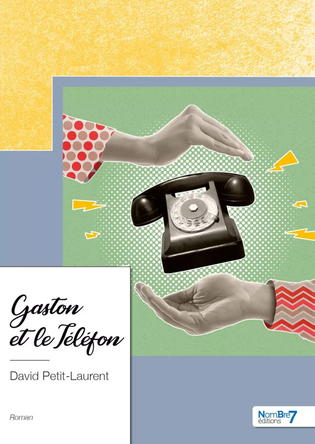 Gaston et le Téléfon - David Petit-Laurent - Nombre7 Editions