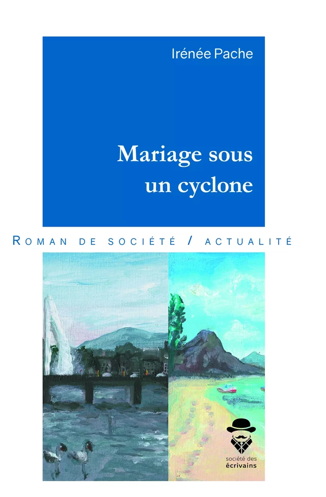 Mariage sous un cyclone - Irénée Pache - Société des écrivains