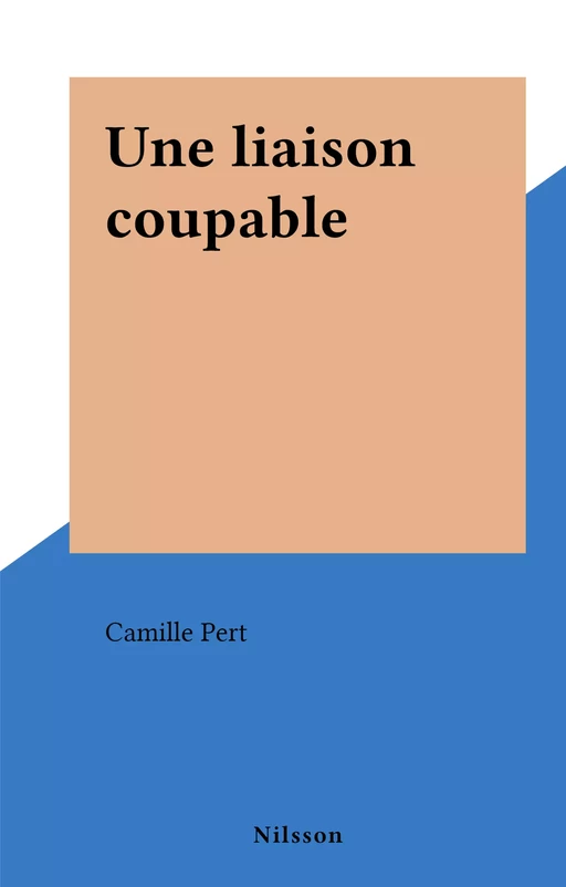 Une liaison coupable - Camille Pert - FeniXX réédition numérique